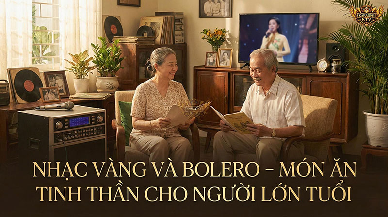 Nhạc vàng và Bolero từ lâu đã trở thành "món ăn tinh thần" không thể thiếu trong mỗi gia đình Việt