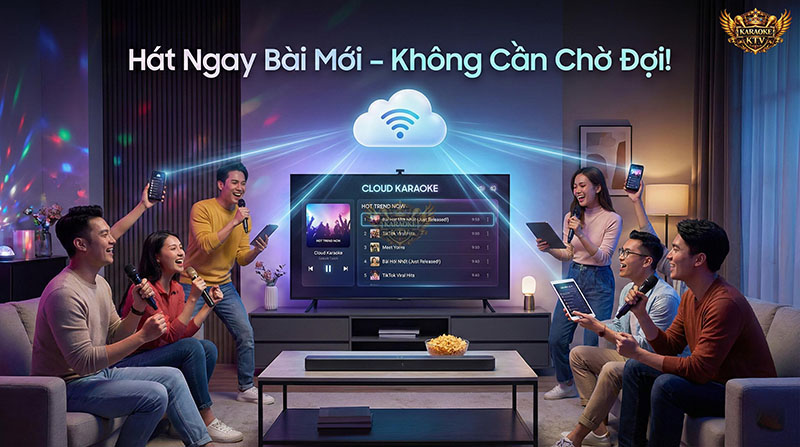 Không cần chờ đợi, chỉ cần kết nối internet là có thể hát ngay những bản hit vừa phát hành