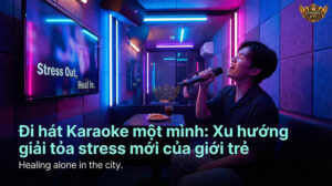 Đi hát karaoke một mình đang trở thành liệu pháp "healing" tinh thần phổ biến của giới trẻ đô thị.