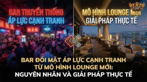 Cuộc chiến Nightlife: Khi Bar truyền thống phải đối mặt với "làn sóng" Lounge chill sang trọng. Đâu là lối đi để tồn tại?