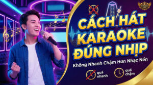 Hướng dẫn toàn tập cách hát karaoke đúng nhịp