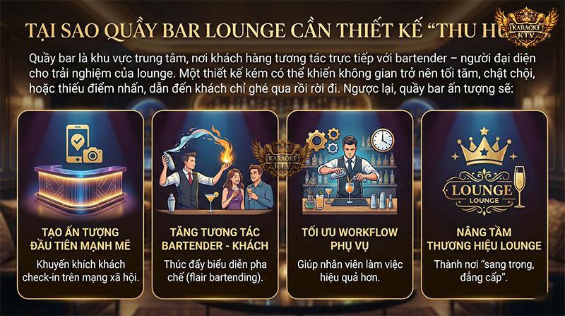 Quầy bar được thiết kế tốt giúp tăng 30-50% thời gian lưu trú của khách và thúc đẩy nhân viên làm việc hiệu quả hơn