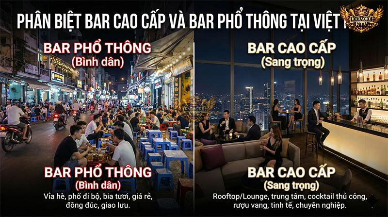 Đừng nhầm lẫn! Bar phổ thông là thiên đường của bia tươi và giao lưu, trong khi Bar cao cấp là nơi thưởng thức nghệ thuật Mixology (pha chế)