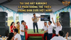 Tại sao hát karaoke là phần không thể thiếu trong đám cưới Việt Nam?