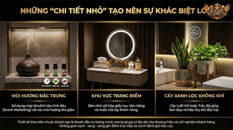 Những chi tiết nhỏ như mùi hương sả chanh hay khu vực make-up riêng tư chính là điểm chạm cảm xúc giữ chân khách hàng khó tính nhất