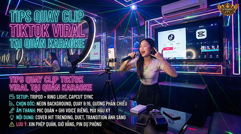 Hướng dẫn tips quay clip TikTok viral tại quán karaoke