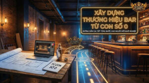 Hành trình biến ý tưởng trên giấy thành một quán bar sôi động: Lộ trình chi tiết dành cho các Start-up F&B